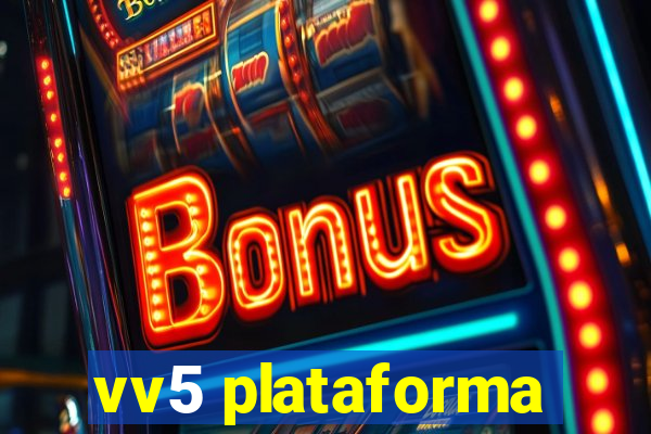 vv5 plataforma